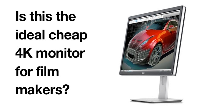 This could be a great 4K monitor for filmmakers: Dell UP2414Q