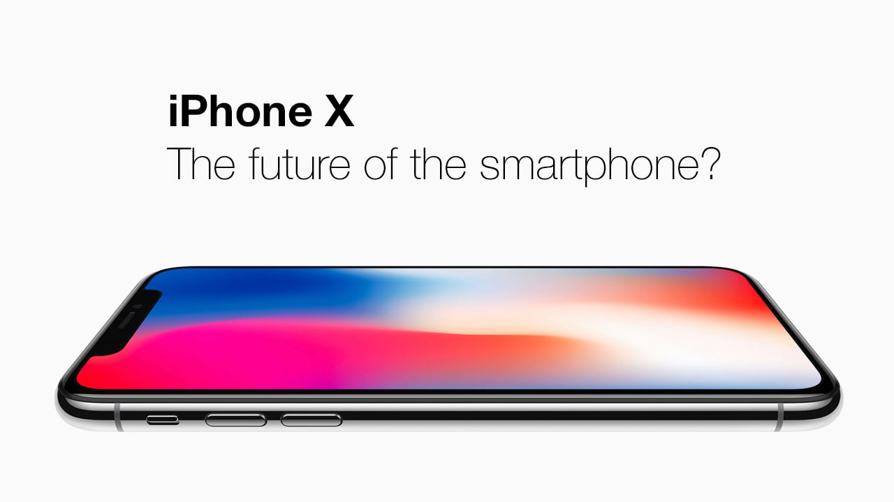 iPhone X: the phone for the next 10 years?